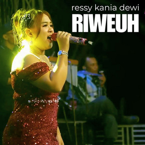 Download Lagu Ressy Kania Dewi - Riweuh MP3 Download Lagu Ressy Kania Dewi - Riweuh MP3