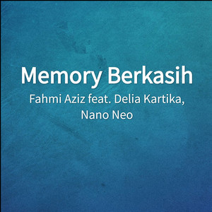 Download Lagu Fahmi Aziz, Delia Kartika, Nano Neo - Memory Berkasih MP3 Download Lagu Fahmi Aziz, Delia Kartika, Nano Neo - Memory Berkasih MP3