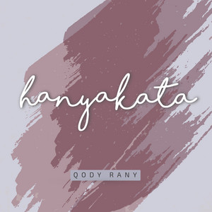 Download Lagu Qody - Hanya Kata MP3