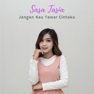 Download Lagu Sasa Tasia - Jangan Kau Tawar Cintaku MP3