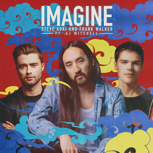 Download Lagu Steve Aoki, Frank Walker, AJ Mitchell - Imagine MP3 Download Lagu Steve Aoki, Frank Walker, AJ Mitchell - Imagine MP3