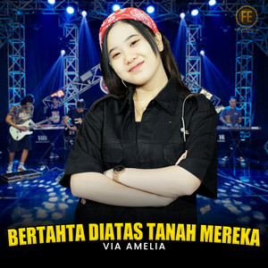 Download Lagu Via Amelia - Bertahta Diatas Tanah Mereka MP3 Download Lagu Via Amelia - Bertahta Diatas Tanah Mereka MP3
