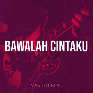 Download Lagu Mario G. Klau - Bawalah Cintaku MP3 Download Lagu Mario G. Klau - Bawalah Cintaku MP3