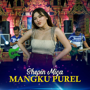 Download Lagu Shepin Misa - Mangku Purel MP3 Download Lagu Shepin Misa - Mangku Purel MP3