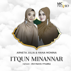 Download Lagu Arneta Julia, Hana Monina - Itqun Minannar MP3 Download Lagu Arneta Julia, Hana Monina - Itqun Minannar MP3