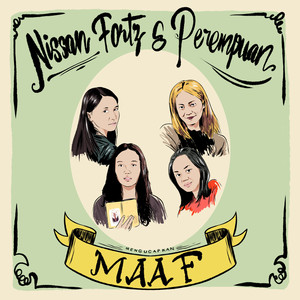 Download Lagu Nissan Fortz, Asilah Andreina, Gheallibya, Hana Eka Hidayati - Maaf MP3 Download Lagu Nissan Fortz, Asilah Andreina, Gheallibya, Hana Eka Hidayati - Maaf MP3