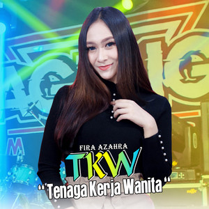 Download Lagu Ageng Music, Fira Azahra - TKW (Tenaga Kerja Wanita) MP3 Download Lagu Ageng Music, Fira Azahra - TKW (Tenaga Kerja Wanita) MP3