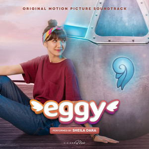 Download Lagu Sheila Dara - Eggy - Original Motion Pictures Soundtrack Eggnoid MP3 Download Lagu Sheila Dara - Eggy - Original Motion Pictures Soundtrack Eggnoid MP3