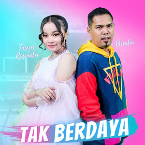 Download Lagu Tasya Rosmala, Brodin - Tak Berdaya MP3 Download Lagu Tasya Rosmala, Brodin - Tak Berdaya MP3