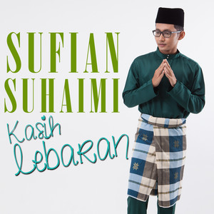 Download Lagu Sufian Suhaimi - Kasih Lebaran MP3 Download Lagu Sufian Suhaimi - Kasih Lebaran MP3