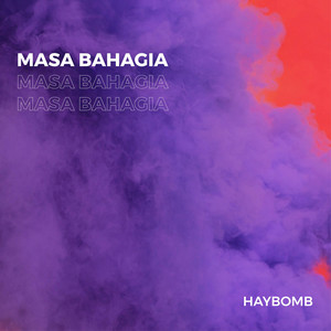 Download Lagu Haybomb - Masa Bahagia MP3 Download Lagu Haybomb - Masa Bahagia MP3