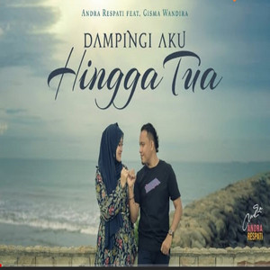 Download Lagu Andra Respati, Gisma Wandira - Dampingi Aku Hingga Tua MP3