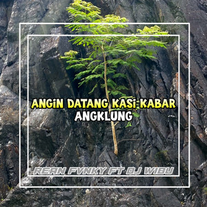 Download Lagu Rean Fvnky, Dj Wibu - Angin Datang Kasi Kabar Angklung MP3 Download Lagu Rean Fvnky, Dj Wibu - Angin Datang Kasi Kabar Angklung MP3