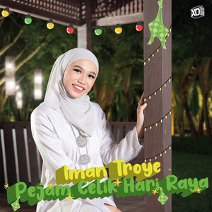 Download Lagu Iman Troye - Pejam Celik Hari Raya MP3 Download Lagu Iman Troye - Pejam Celik Hari Raya MP3