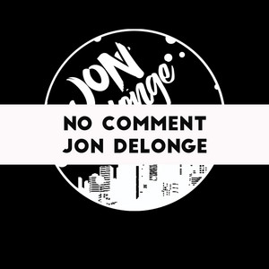 Download Lagu DJ Buncit - No Comment Jon Delonge MP3 Download Lagu DJ Buncit - No Comment Jon Delonge MP3