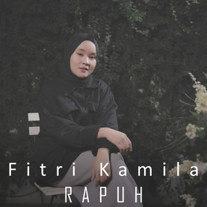 Download Lagu Fitriana Kamila - Rapuh MP3