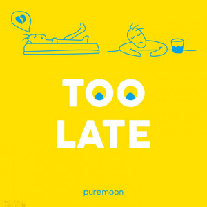Download Lagu Puremoon - Too Late MP3 Download Lagu Puremoon - Too Late MP3