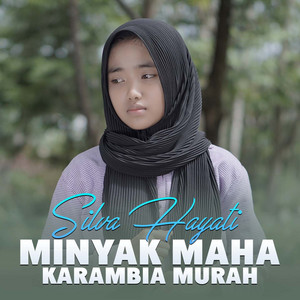 Download Lagu Silva Hayati - Minyak Maha Karambia Murah MP3 Download Lagu Silva Hayati - Minyak Maha Karambia Murah MP3