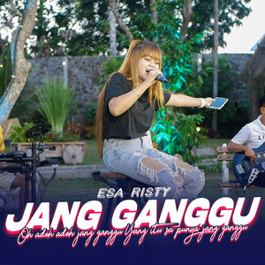 Download Lagu Esa Risty - Jang Ganggu MP3 Download Lagu Esa Risty - Jang Ganggu MP3