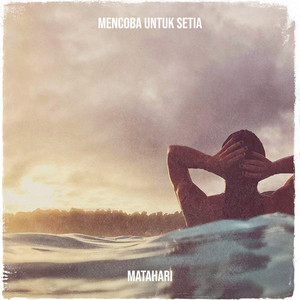 Download Lagu Matahari - Mencoba Untuk Setia MP3 Download Lagu Matahari - Mencoba Untuk Setia MP3