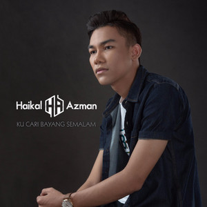Download Lagu Haikal Azman - Ku Cari Bayang Semalam MP3 Download Lagu Haikal Azman - Ku Cari Bayang Semalam MP3