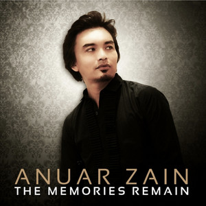 Download Lagu Anuar Zain - The Memories Remain MP3 Download Lagu Anuar Zain - The Memories Remain MP3