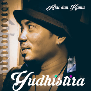 Download Lagu Yudhistira - Aku Dan Kamu MP3 Download Lagu Yudhistira - Aku Dan Kamu MP3