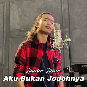 Download Lagu Zinidin Zidan - Aku Bukan Jodohnya MP3 Download Lagu Zinidin Zidan - Aku Bukan Jodohnya MP3