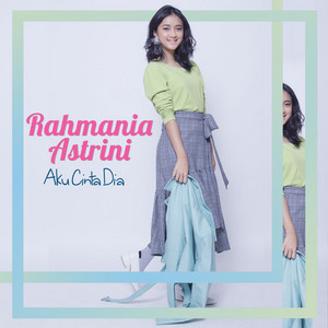Download Lagu Rahmania Astrini - Aku Cinta Dia MP3