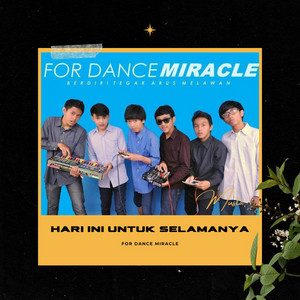 Download Lagu For Dance Miracle - Hari Ini Untuk Selamanya MP3 Download Lagu For Dance Miracle - Hari Ini Untuk Selamanya MP3