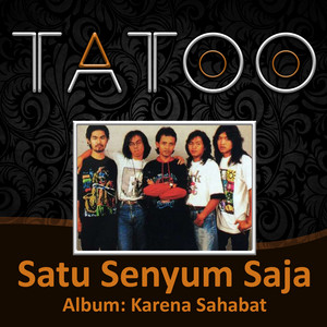 Download Lagu Tatoo - Satu Senyum Saja MP3 Download Lagu Tatoo - Satu Senyum Saja MP3