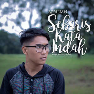 Download Lagu Aprilian - Sebaris Kata Indah MP3 Download Lagu Aprilian - Sebaris Kata Indah MP3