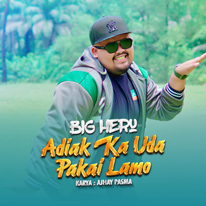 Download Lagu Big Heru - Adiak Ka Uda Pakai Lamo MP3 Download Lagu Big Heru - Adiak Ka Uda Pakai Lamo MP3