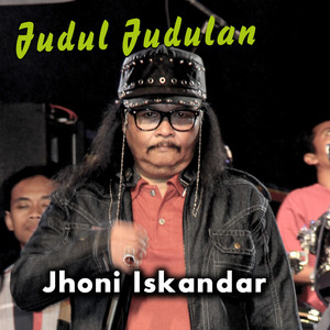 Download Lagu Jhoni Iskandar - Judul - Judulan MP3
