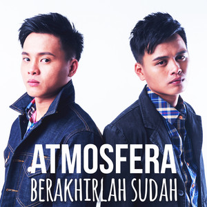 Download Lagu Atmosfera - Berakhirlah Sudah MP3 Download Lagu Atmosfera - Berakhirlah Sudah MP3