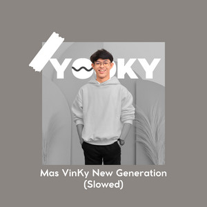 Download Lagu YOOKY, VinKy YT - New Generation - Slowed MP3 Download Lagu YOOKY, VinKy YT - New Generation - Slowed MP3