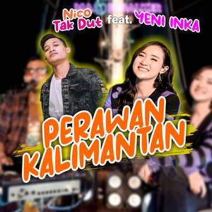 Download Lagu Yeni Inka - Perawan Kalimantan MP3 Download Lagu Yeni Inka - Perawan Kalimantan MP3