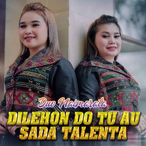 Download Lagu Duo Naimarata - Dilehon Do Tu Au Sada Talenta MP3 Download Lagu Duo Naimarata - Dilehon Do Tu Au Sada Talenta MP3
