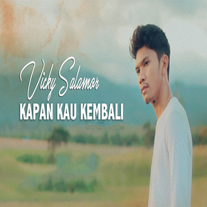 Download Lagu Vicky Salamor - Kapan Kau Kembali MP3
