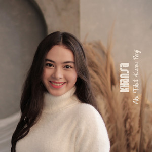 Download Lagu Khansa - Aku Takut Kamu Pergi MP3 Download Lagu Khansa - Aku Takut Kamu Pergi MP3