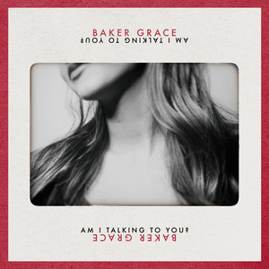 Download Lagu Baker Grace - Am I Talking To You? MP3 Download Lagu Baker Grace - Am I Talking To You? MP3