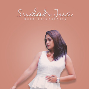 Download Lagu Nada Latuharhary - Sudah Jua MP3 Download Lagu Nada Latuharhary - Sudah Jua MP3