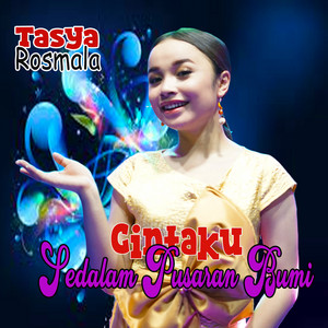 Download Lagu Tasya Rosmala - Cintaku Sedalam Pusaran Bumi MP3 Download Lagu Tasya Rosmala - Cintaku Sedalam Pusaran Bumi MP3