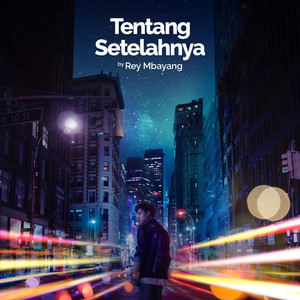 Download Lagu Rey Mbayang - Tentang Setelahnya MP3 Download Lagu Rey Mbayang - Tentang Setelahnya MP3