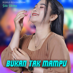 Download Lagu Sela Silvina - Bukan Tak Mampu - Koplo Version MP3 Download Lagu Sela Silvina - Bukan Tak Mampu - Koplo Version MP3