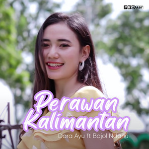 Download Lagu Dara Ayu, Bajol Ndanu - Perawan Kalimantan MP3 Download Lagu Dara Ayu, Bajol Ndanu - Perawan Kalimantan MP3