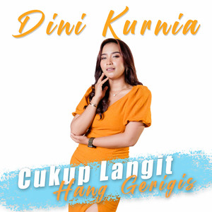 Download Lagu Dini Kurnia - Cukup Langit Hang Gerigis - Pop koplo MP3 Download Lagu Dini Kurnia - Cukup Langit Hang Gerigis - Pop koplo MP3