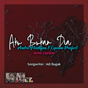 Download Lagu Epann Project, Andre Mastijan - Aku Bukan Dia (Epann Remix) MP3 Download Lagu Epann Project, Andre Mastijan - Aku Bukan Dia (Epann Remix) MP3