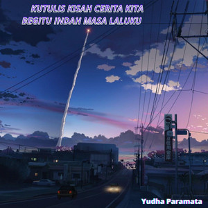 Download Lagu Yudha Paramata - Kutulis Kisah Cerita Kita Begitu Indah Masa Laluku MP3 Download Lagu Yudha Paramata - Kutulis Kisah Cerita Kita Begitu Indah Masa Laluku MP3