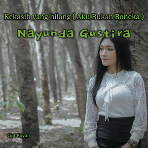 Download Lagu Nayunda Gustira, Emko music - Aku Bukan Boneka (Kekasih Yang Hilang) MP3 Download Lagu Nayunda Gustira, Emko music - Aku Bukan Boneka (Kekasih Yang Hilang) MP3